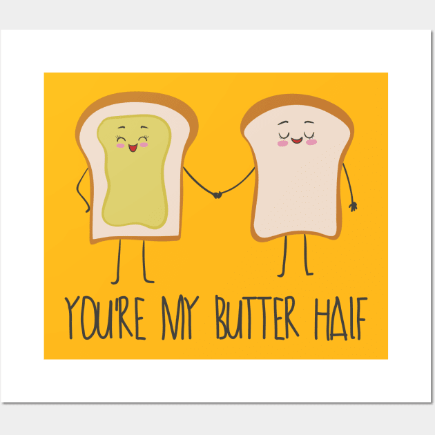 You're My Butter Half, Funny Butter Love Food Wall Art by Dreamy Panda Designs